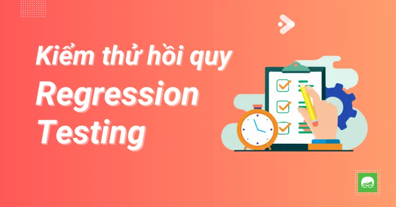 Kiểm thử hồi quy (Regression Test)