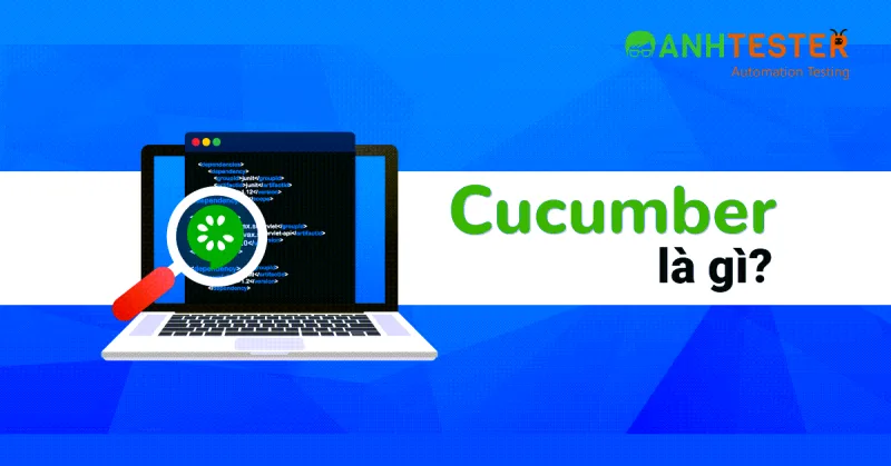 Cucumber là gì? Các thành phần của Cucumber