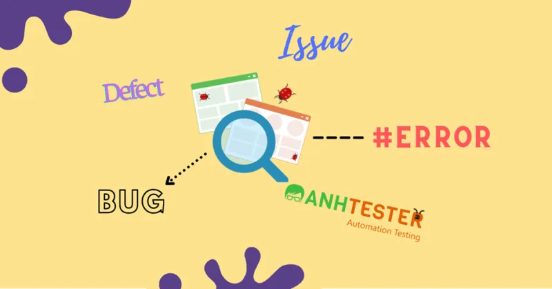 Phân biệt Issue, Bug, Defect, Error, Fault và Failure
