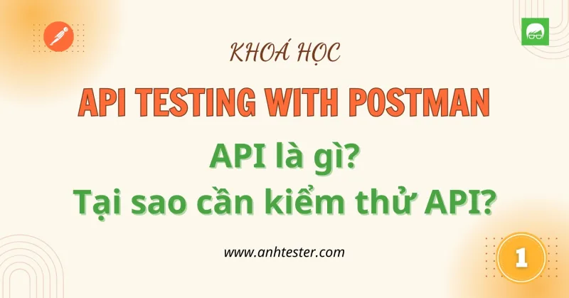 [API Postman] Bài 1 - API là gì? Tại sao cần kiểm thử API?
