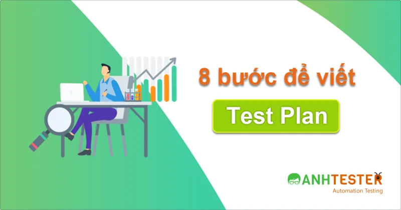 Cách viết Test Plan theo 8 bước (kế hoạch kiểm thử)