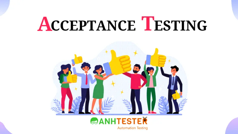 Acceptance Testing - Kiểm thử chấp nhận