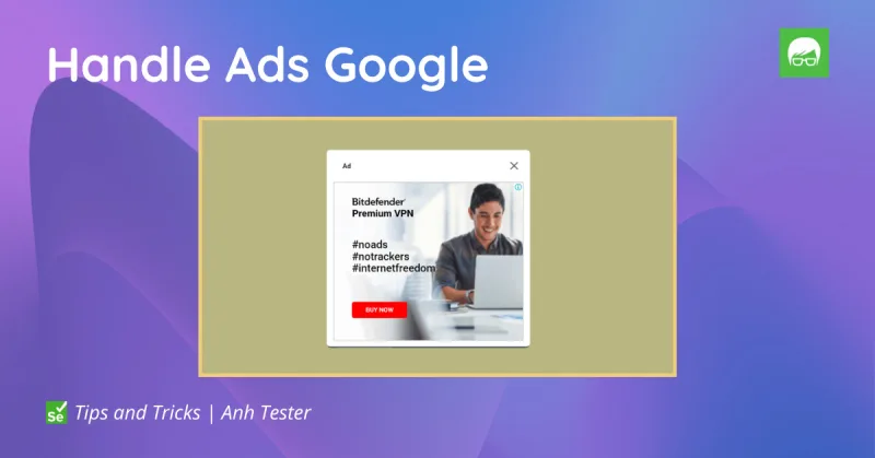 Handle Ads Google using Selenium