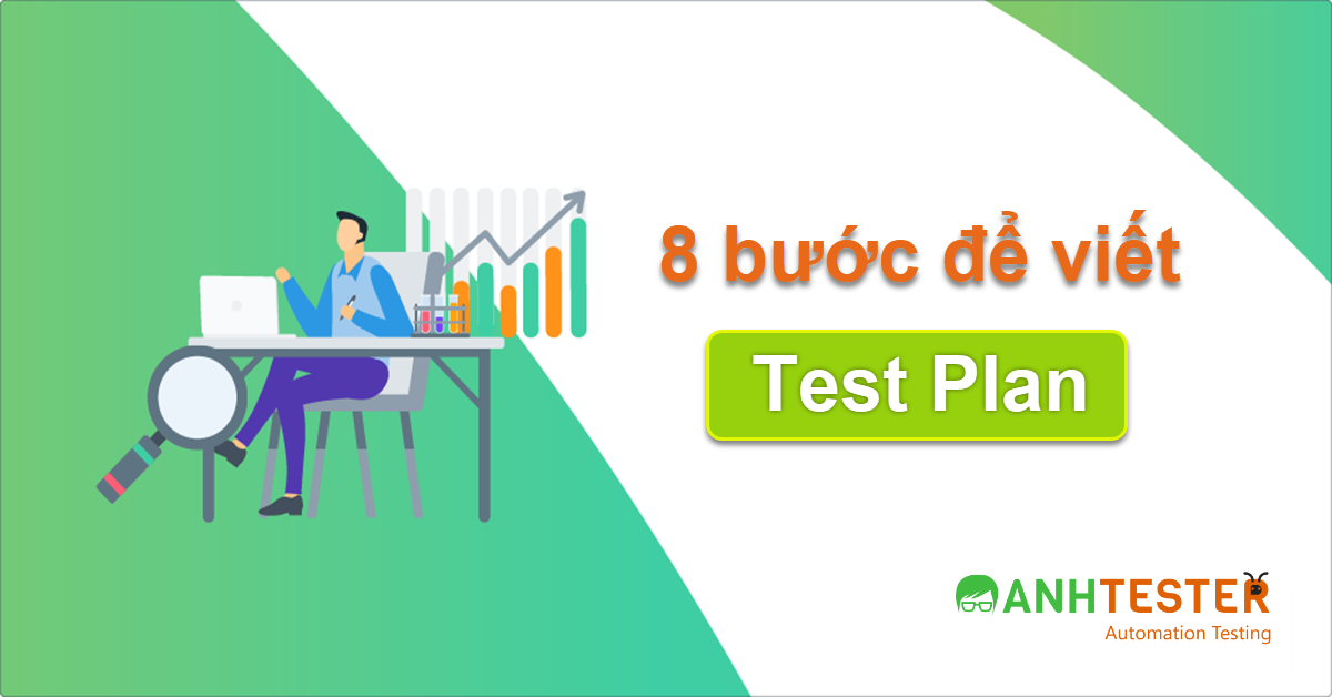 Cách viết Test Plan theo 8 bước (kế hoạch kiểm thử)