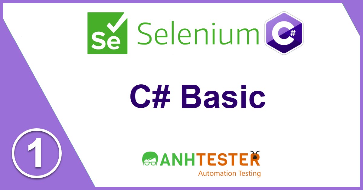[Selenium C#] Bài 1: C# Basic