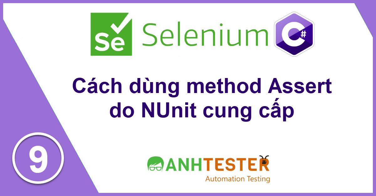 [Selenium C#] Bài 9 Cách dùng method Assert do NUnit cung cấp