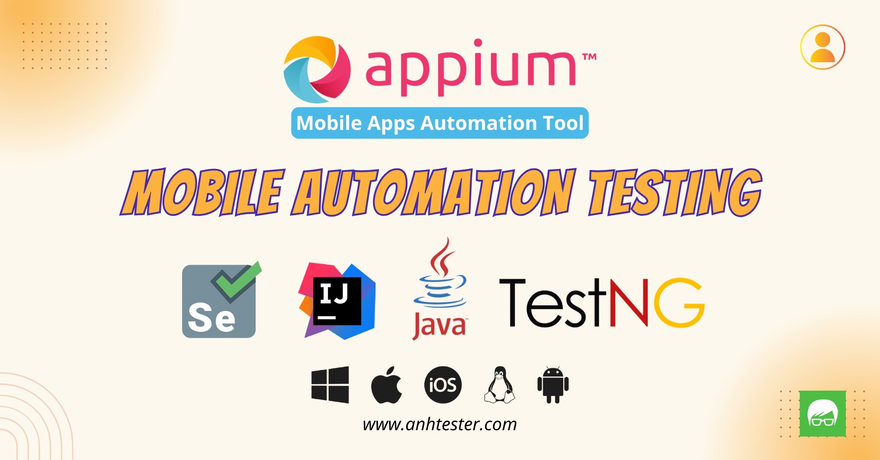 Mobile Automation Testing with Appium Java (KHÔNG DẠY CODE JAVA) lớp HỌC ONLINE