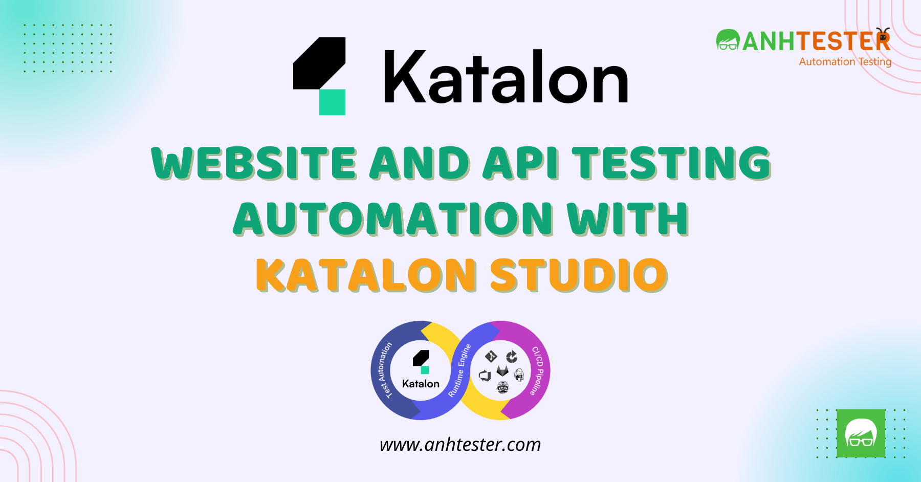 Website and API Testing with Katalon Studio (DẠY ONLINE)