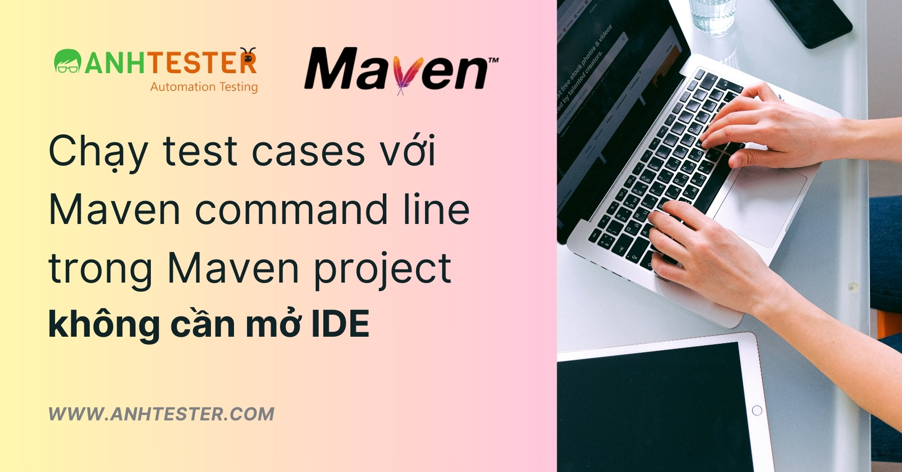 Chạy test cases với Maven command line trong Maven project không cần mở IDE