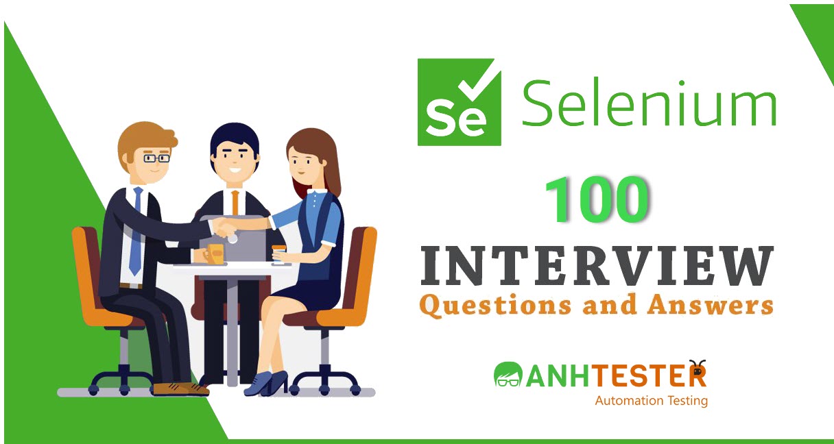 100 câu hỏi và câu trả lời phỏng vấn về Selenium