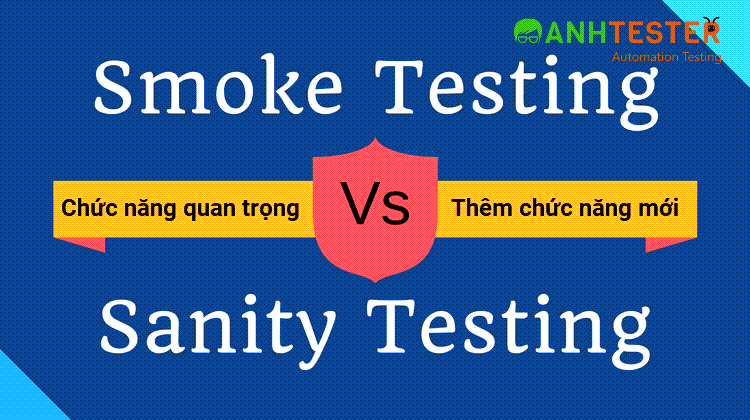 Phân biệt Smoke Testing và Sanity Testing