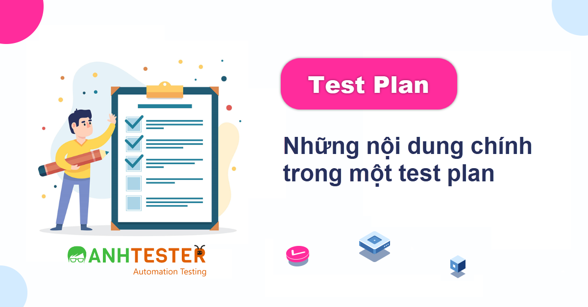 Test Plan là gì? Những nội dung chính trong một test plan