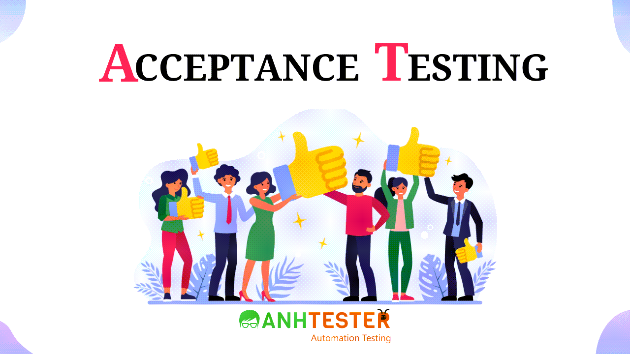 Acceptance Testing - Kiểm thử chấp nhận
